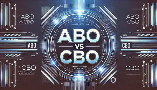 Reklam Bütçeni Doğru Yönet! ABO vs CBO Karşılaştırması!