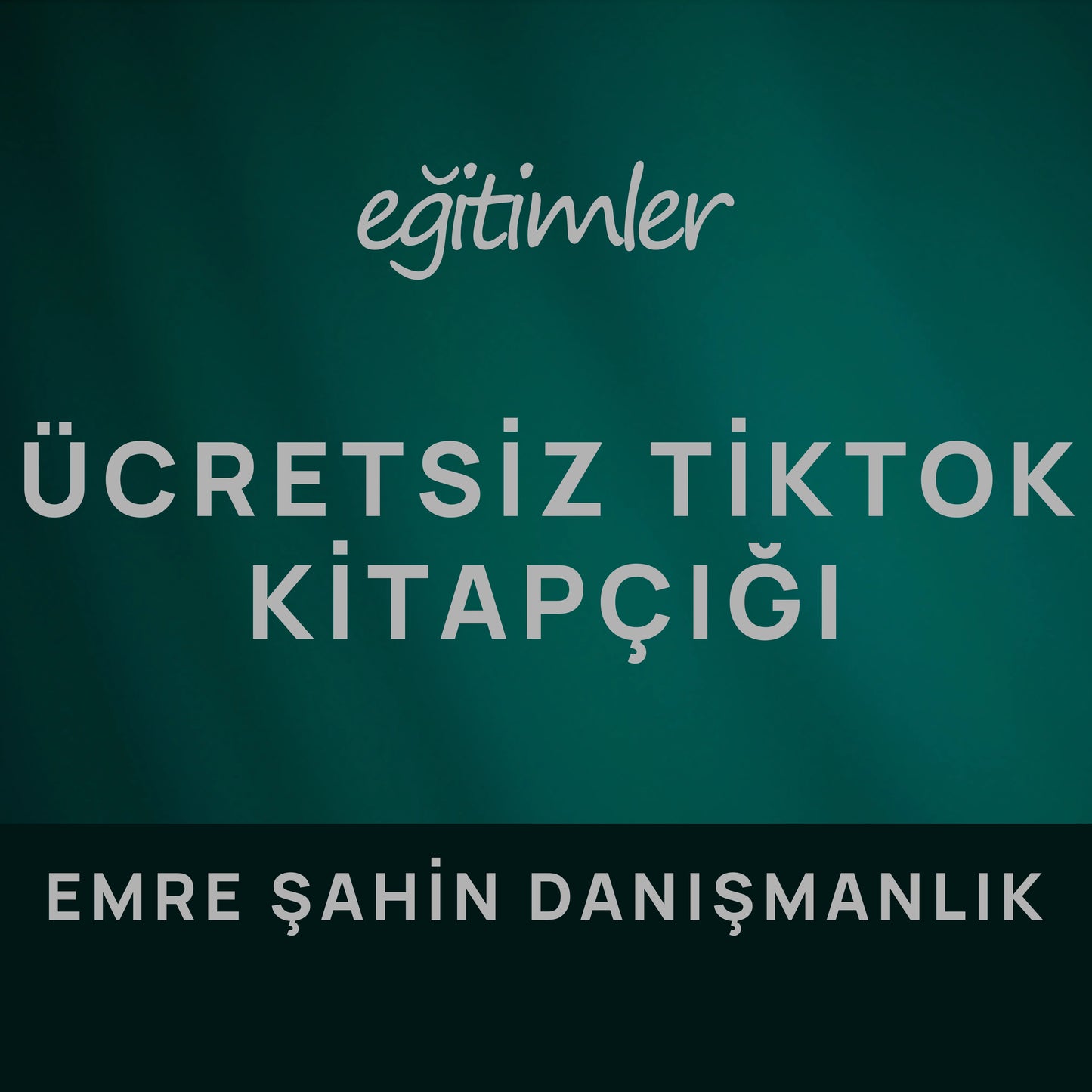 Ücretsiz TikTok Kitapçığı - Emre Şahin Danışmanlık