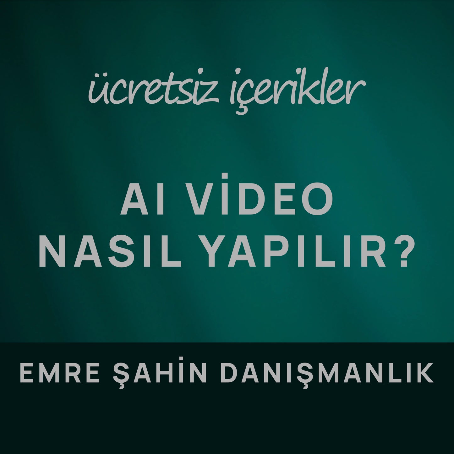 AI Video Nasıl Yapılır? | Emre Şahin Danışmanlık