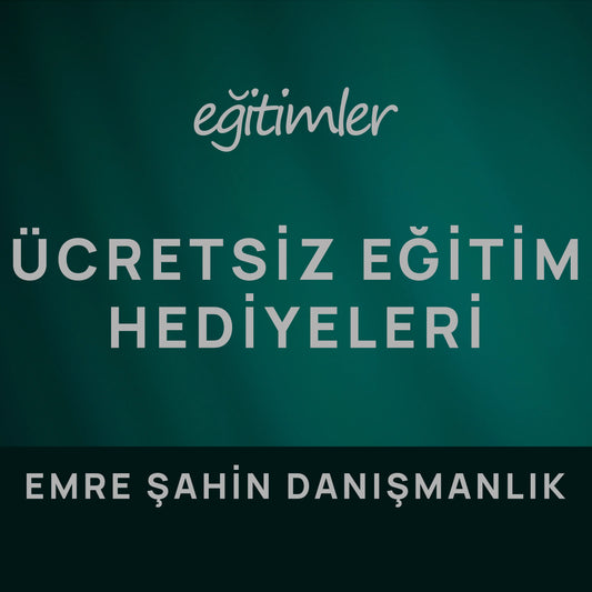 Ücretsiz Eğitim Hediyeleri - Emre Şahin Danışmanlık
